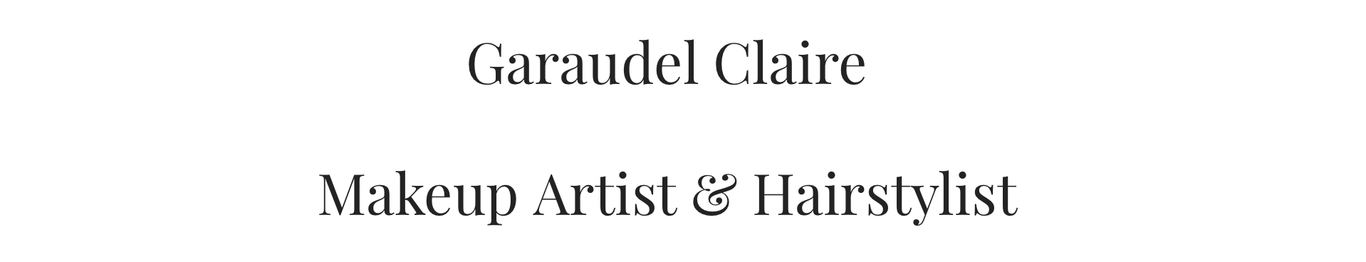 Présentation de Claire Garaudel Maquilleuse/ Makeup artist & Hairstylist