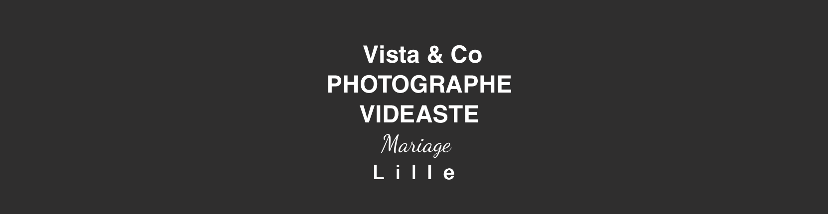 Présentation de Vista & Co – Photographe Mariage Lille