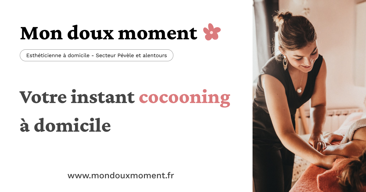 Présentation de Mon doux moment - Esthéticienne à domicile